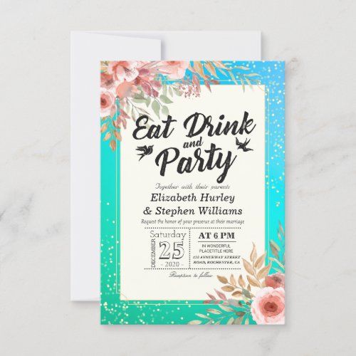 Wedding EAT Drink and Party Floral Teal Gold Dots Invitation
