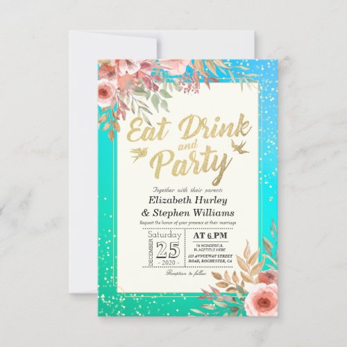 Wedding EAT Drink and Party Floral Teal Gold Dots Invitation