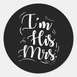 Wedding Engagement Im His Mrs. Bride Gift Idea Gro Classic Round Sticker