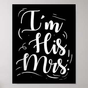 Wedding Engagement Im His Mrs. Bride Gift Idea Gro Poster