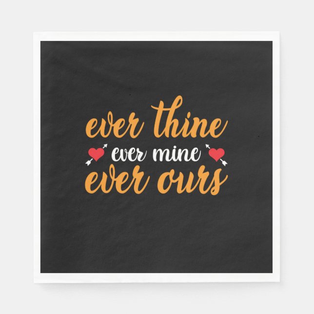 Wedding Ever Thine Ever Mine Ever Ours Napkins (Front)