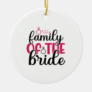 Wedding Family Of The Bride Ceramic Ornament