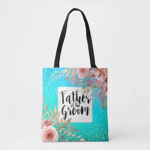 Wedding Father of the Groom Pink Floral Teal Gold Tote Bag