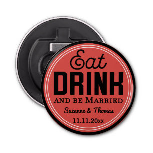 Wedding Favor - Eat, Drink and Be Married Retro Bottle Opener