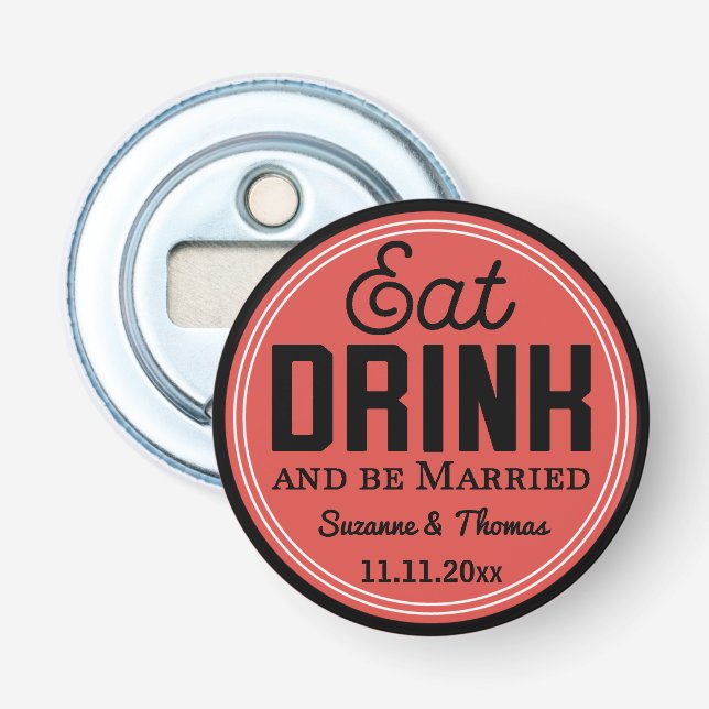 Wedding Favor - Eat, Drink and Be Married Retro Bottle Opener (Front)