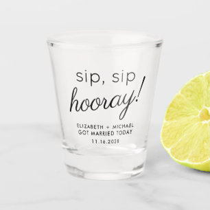 Wedding Favor Sip Sip Hooray Shot Glass