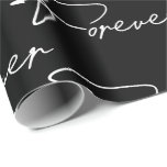 Wedding Forever Modern Script On Black Wrapping Paper<br><div class="desc">Modern white script "forever" text for wedding on black background.
Background color can be changed.</div>