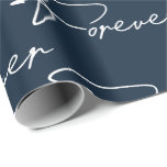 Wedding Forever Modern Script On Navy Wrapping Paper<br><div class="desc">Modern white script "forever" text for wedding on navy bluebackground.
Background color can be changed.</div>