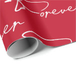 Wedding Forever Modern Script On Red Wrapping Paper<br><div class="desc">Modern white script "forever" text for wedding on red background.
Background color can be changed.</div>
