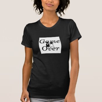 Wedding Game Over Black White Humour T-shirts by zazzleoccasions at Zazzle