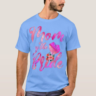 Wedding Gift For Mother From Bride Mom Of The Brid T-Shirt