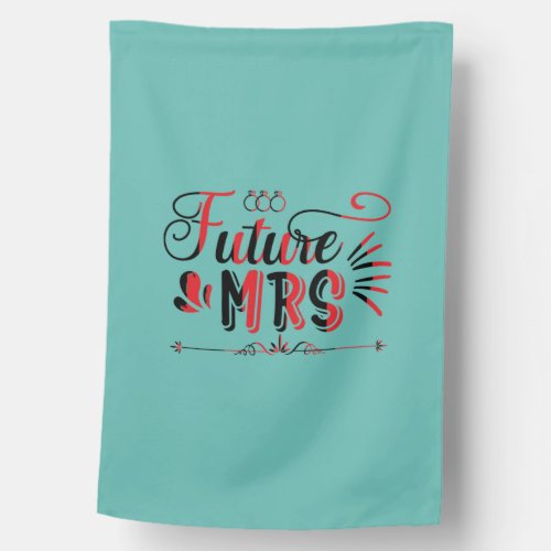 Wedding Gift Future Mrs House Flag