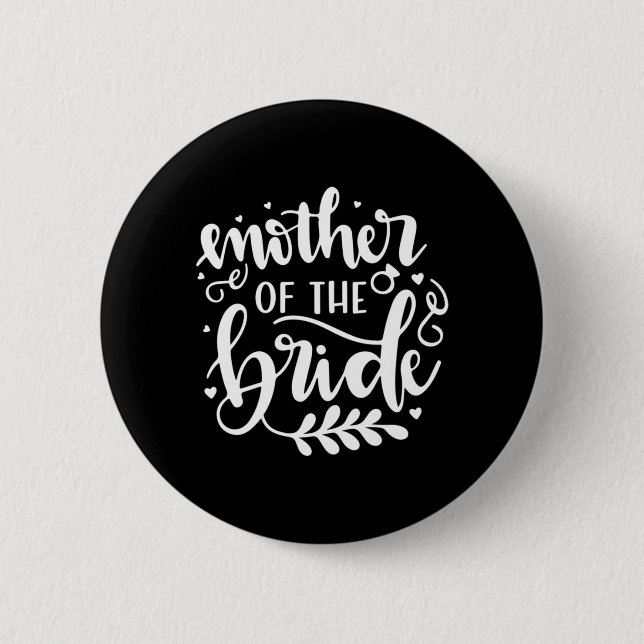 Wedding Gift Mother Of The Bride Button (Front)