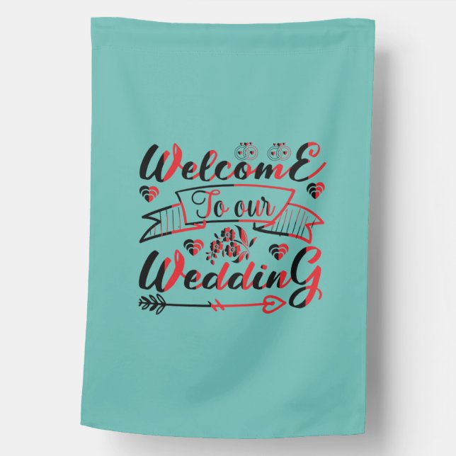 Wedding Gift Welcome To Our Wedding House Flag (Front)
