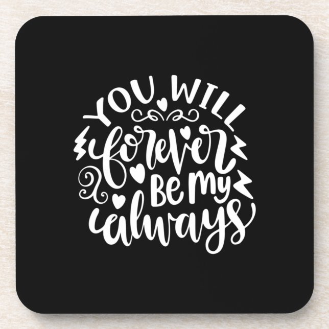Wedding Gift You Will Forever Be My Always Beverage Coaster (Front)