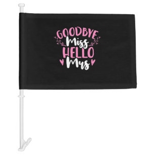Wedding Gifts Goodbye Miss Hello Mrs Car Flag