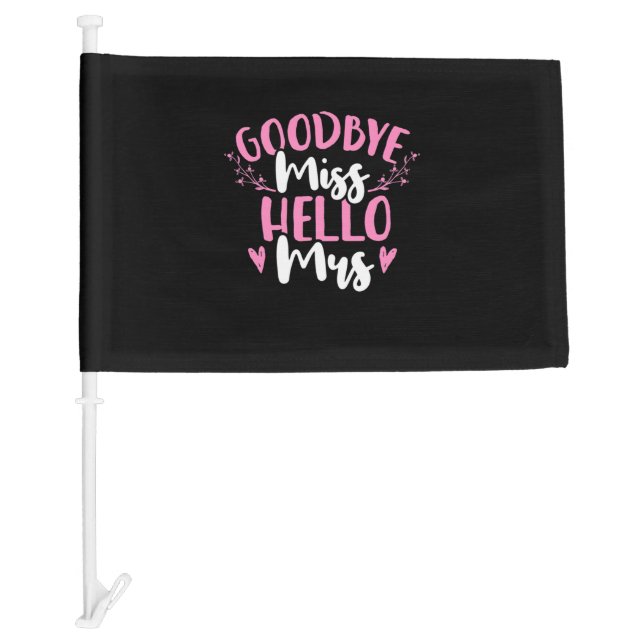 Wedding Gifts | Goodbye Miss Hello Mrs Car Flag (Front)