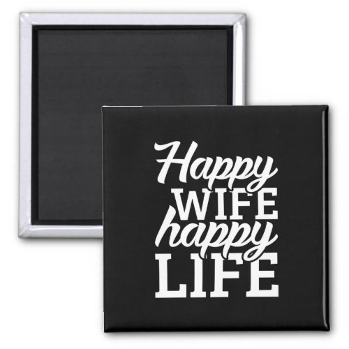 Wedding Gifts  Happy Wife Happy Life Magnet