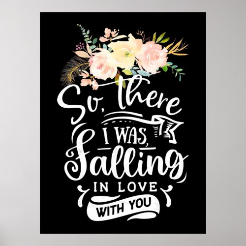 Wedding Gifts  I Was Falling In Love With You Poster