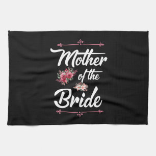 Wedding Gifts Mother Of The Bride Kitchen Towel