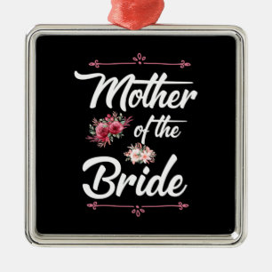 Wedding Gifts Mother Of The Bride Metal Ornament