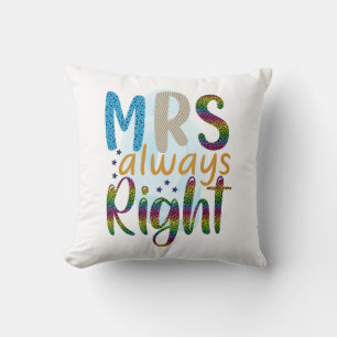 Wedding Gifts Mrs Always Right Throw Pillow
