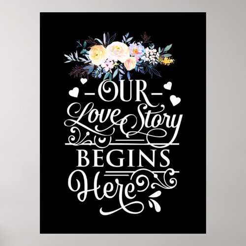 Wedding Gifts  Our Love Story Begins Here Poster