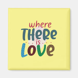 Wedding Gifts Where There Is Love Magnet