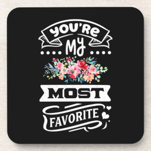 Wedding Gifts   You Are My Most Favorite Beverage Coaster
