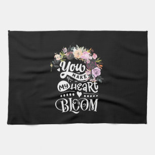 Wedding Gifts You Make My Heart Bloom Kitchen Towel