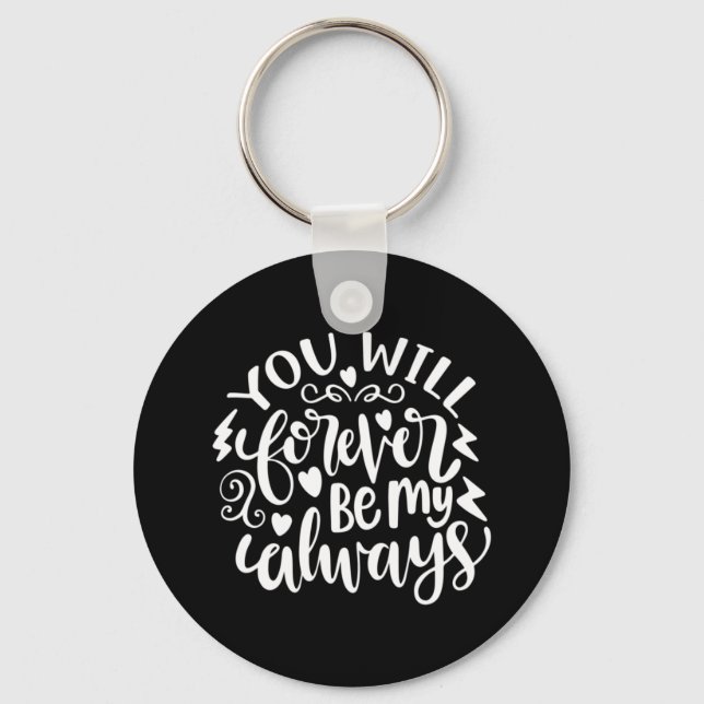 Wedding Gifts | You Will Forever Be My Always Keychain (Front)