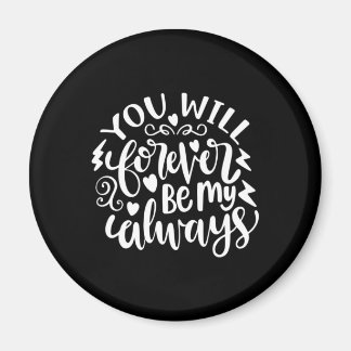 Wedding Gifts | You Will Forever Be My Always Magnet