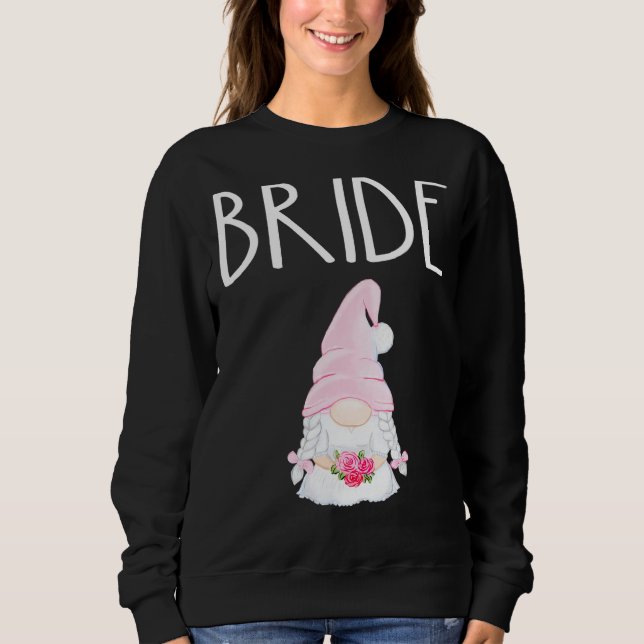 Wedding Gnome Bride Engaged Bridal Shower Party Cu Sweatshirt (Front)
