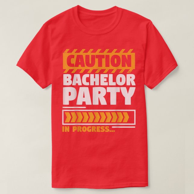 Wedding GroomsmenCaution Bachelor Party In Progres T-Shirt (Design Front)