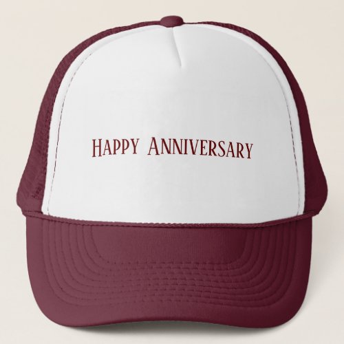 Wedding Happy Anniversary Text Maroon Color Custom Trucker Hat