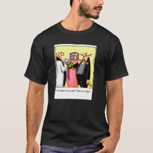 Wedding Humor Tee Shirt