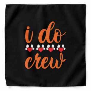 Wedding I Do Crew Bandana