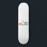 Wedding Just Married Rainbow Colourful Gift Idea Skateboard<br><div class="desc">This Shirt is an unique Gift idea for her,  him and couples just married or for their honeymoon.</div>