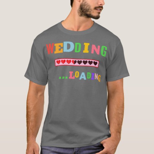 Wedding Loading Bachelor Party Colorful T_Shirt