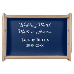 Wedding Match made in heaven wedding favours blue  Serving Tray