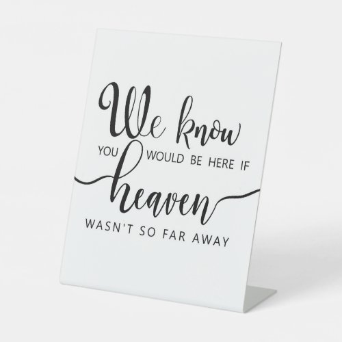 Wedding Memory Table If Heaven Wasnt So Far Away Pedestal Sign