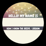 Wedding Name Tag How I Know the Bride / Groom