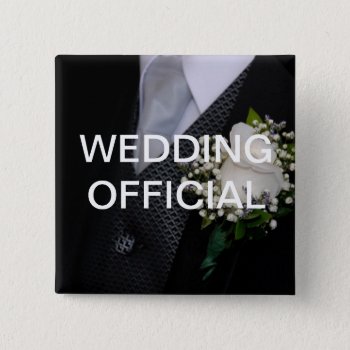 Wedding Official Button by HolidayZazzle at Zazzle