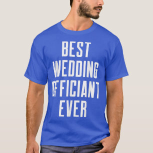 Wedding Officiant Best Internet Ordained Minister  T-Shirt