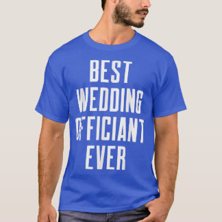 Wedding Officiant Best Internet Ordained Minister T-Shirt