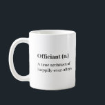 Wedding Officiant Definition Thank You Mug<br><div class="desc">Celebrate the person who made your special day possible with this charming officiant mug. One side features a playful definition recognizing the officiant as the architect of happily-ever-afters, while the other side shares a heartfelt thank-you message for their warmth and wisdom. Perfect as a thoughtful keepsake or thank-you gift, this...</div>