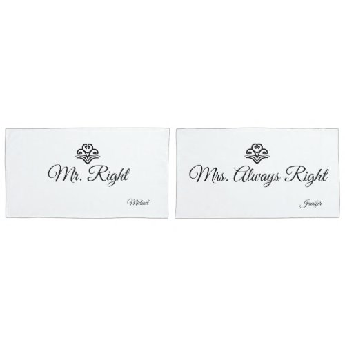 Wedding Pair Mr Right Mrs Always Right Names Pillow Case