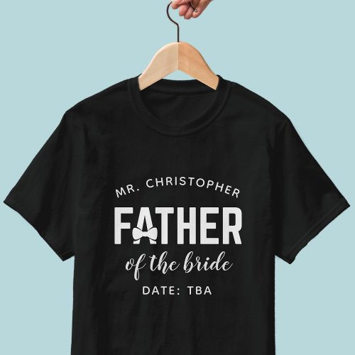 Wedding Parent Father of The Bride Name T_Shirt
