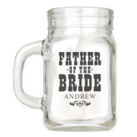 Wedding Party | Rustic Father of the Bride Mason Jar