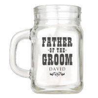 Wedding Party | Rustic Father of the Groom Mason Jar